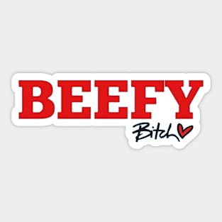 BEEFY B*TCH Sticker